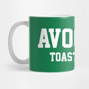 Avocado Toast is Life Mug